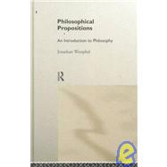 Philosophical Propositions: An Introduction to Philosophy by Westphal,Jonathan, 9780415170529