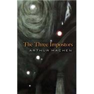 The Three Impostors by Machen, Arthur, 9780486460529
