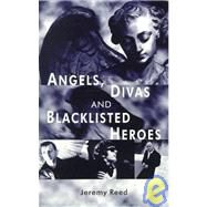 Angels, Divas and Blacklisted Heroes by Reed, Jeremy, 9780720610529