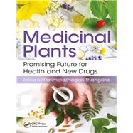 Medicinal Plants: Promising Future for Health and New Drugs by Thangaraj; Parimelazhagan, 9780815370529
