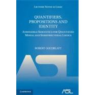 Quantifiers, Propositions and Identity by Goldblatt, Robert, 9781107010529