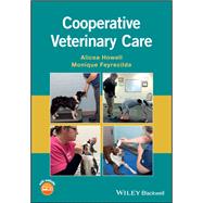 Cooperative Veterinary Care by Howell, Alicea; Feyrecilde, Monique, 9781119130529