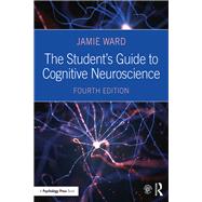 The Student's Guide to Cognitive Neuroscience by Ward, Jamie, 9781138490529