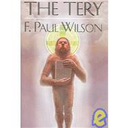The Tery by Wilson, F. Paul, 9781892950529