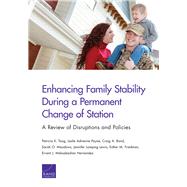 Enhancing Family Stability During a Permanent Change of Station by Tong, Patricia K.; Payne, Leslie Adrienne; Bond, Craig A.; Meadows, Sarah O.; Lewis, Jennifer Lamping, 9781977400529