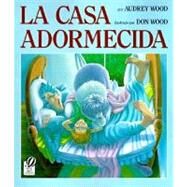 LA Casa Adormecida by Wood, Audrey, 9780152000530