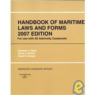 Handbook of Maritime Laws and Forms 2007 by Healy, Nicholas J., 9780314150530