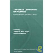 Therapeutic Communities for Psychosis: Philosophy, History and Clinical Practice by Galloway; John, 9780415440530