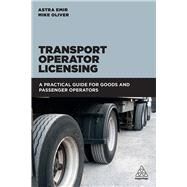 Transport Operator Licensing by Emir, Astra; Oliver, Mike, 9780749480530