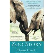 Zoo Story Life in the Garden of Captives by French, Thomas, 9781401310530