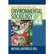 An Invitation to Environmental Sociology by Michael Mayerfeld Bell, 9781412990530