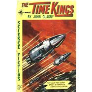The Time Kings by John Glasby; J.B. Dexter, 9781473210530