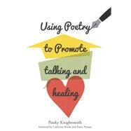 Using Poetry to Promote Talking and Healing by Knightsmith, Pooky, 9781785920530