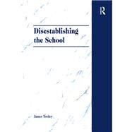 Disestablishing the School: De-Bunking Justifications for State Intervention in Education by Tooley,James, 9781859720530