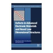 Defects in Advanced Electronic Materials and Novel Low Dimensional Structures by Stehr, Jan; Buyanova, Irina; Chen, Weimin, 9780081020531