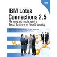 IBM Lotus Connections 2.5 Planning and Implementing Social Software for Your Enterprise by Hardison, Stephen; Byrd, David M.; Wood, Gary; Speed, Tim; Martin, Michael; Livingston, Suzanne; Moore, Jason; Kristiansen, Morten, 9780137000531