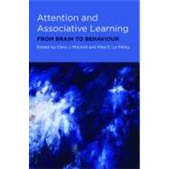 Attention and Associative Learning From Brain to Behaviour by Mitchell, Chris; Le Pelley, Mike, 9780199550531