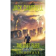 The Lost Fleet: Beyond the Frontier: Steadfast by Campbell, Jack, 9780425260531