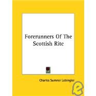 Forerunners of the Scottish Rite by Lobingier, Charles Sumner, 9781425300531
