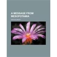 A Message from Mesopotamia by Lawley, Arthur, 9781443290531