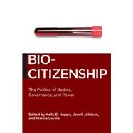 Biocitizenship by Happe, Kelly E.; Johnson, Jenell; Levina, Marina, 9781479860531