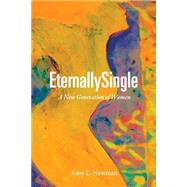 Eternally Single by Newman, Amy L., 9781501080531
