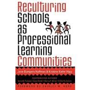Reculturing Schools As Professional Learning Communities by Huffman, Jane Bumpers; Hipp, Kristine Kiefer; Hord, Shirley M.; Pankake, Anita M.; Moller, Gayle; Olivier, Dianne F.; Cowan, D'Ette Fly, 9781578860531
