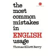 The Most Common Mistakes in English Usage by Berry, Thomas, 9780070050532