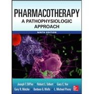 Pharmacotherapy A Pathophysiologic Approach 9/E by DiPiro, Joseph T.; Talbert, Robert L.; Yee, Gary C.; Wells, Barbara G.; Posey, L. Michael, 9780071800532