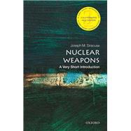 Nuclear Weapons: A Very Short Introduction by Siracusa, Joseph, 9780198860532