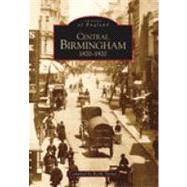 Central Birmingham 1870-1920 Images of England by Turner, Keith, 9780752400532