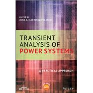 Transient Analysis of Power Systems A Practical Approach by Martinez-velasco, Juan A., 9781119480532