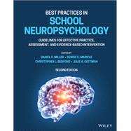 Best Practices in School Neuropsychology Guidelines for Effective Practice, Assessment, and Evidence-Based Intervention by Miller, Daniel C.; Maricle, Denise E.; Bedford, Christopher L.; Gettman, Julie A., 9781119790532