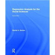 Regression Analysis for the Social Sciences by Gordon; Rachel A., 9781138810532