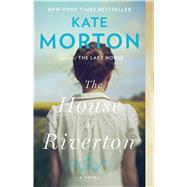 The House at Riverton A Novel by Morton, Kate, 9781416550532