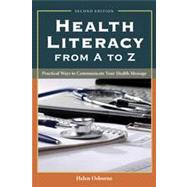 Health Literacy from A to Z: Practical Ways to Communicate Your Health Message by Osborne, Helen, 9781449600532