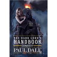 The Dark Lord's Handbook by Dale, Paul, 9781502820532