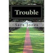 Trouble by Jones, Sara N., 9781508480532