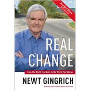 Real Change by Gingrich, Newt, 9781596980532