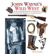 JOHN WAYNE'S WILD WEST CL by WEXLER,BRUCE, 9781616080532