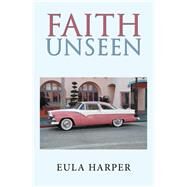 Faith Unseen by Harper, Eula, 9781796030532