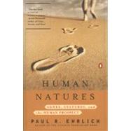 Human Natures : Genes, Cultures, and the Human Prospect by Ehrlich, Paul R. (Author), 9780142000533