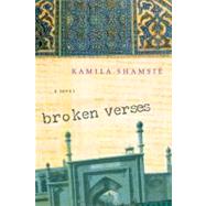 Broken Verses by Shamsie, Kamila, 9780156030533