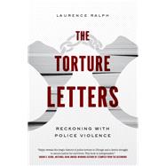 The Torture Letters by Ralph, Laurence, 9780226490533