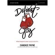 Defiant Joy by Payne, Candace; Harney, Kevin (CON); Harney, Sherry (CON), 9780310090533