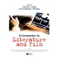 A Companion To Literature And Film by Stam, Robert; Raengo, Alessandra, 9780631230533