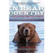 In Bear Country : Adventures among North America's Largest Predators by MacDonald, Jake, 9780762770533
