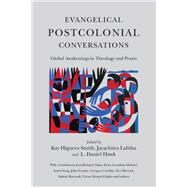 Evangelical Postcolonial Conversations by Smith, Kay Higuera; Lalitha, Jayachitra; Hawk, L. Daniel, 9780830840533
