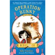 Operation Bunny Book One by Gardner, Sally; Roberts, David, 9781250050533