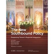 The New Southbound Policy by Glaser, Bonnie S.; Kennedy, Scott; Mitchell, Derek; Funaiole, Matthew P. (CON), 9781442280533